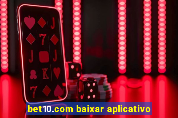 bet10.com baixar aplicativo